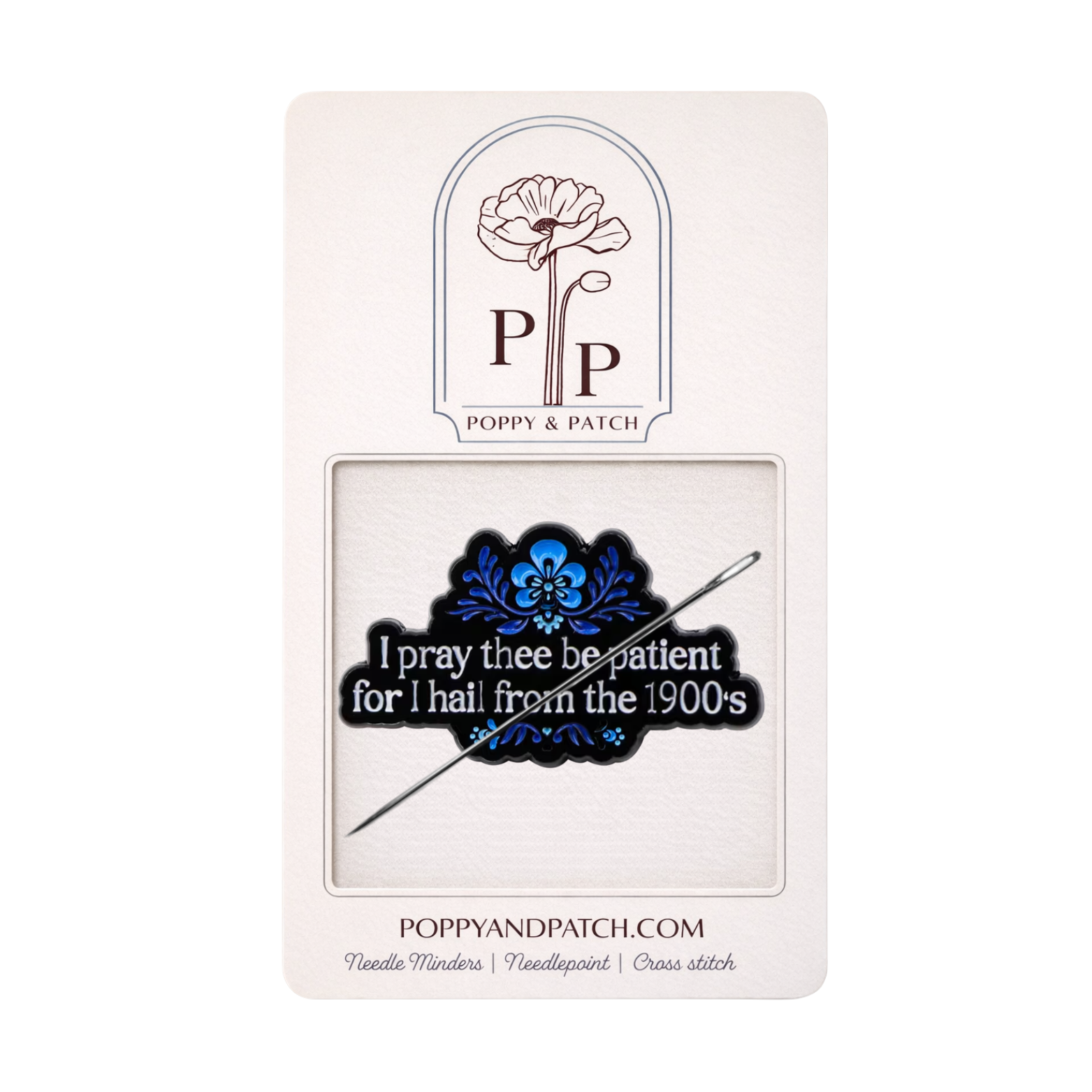 I Pray Thee Be Patient I Hail from the 1900’s Needle Minder-  Needle Holder – Needlepoint, Cross Stitch & Embroidery