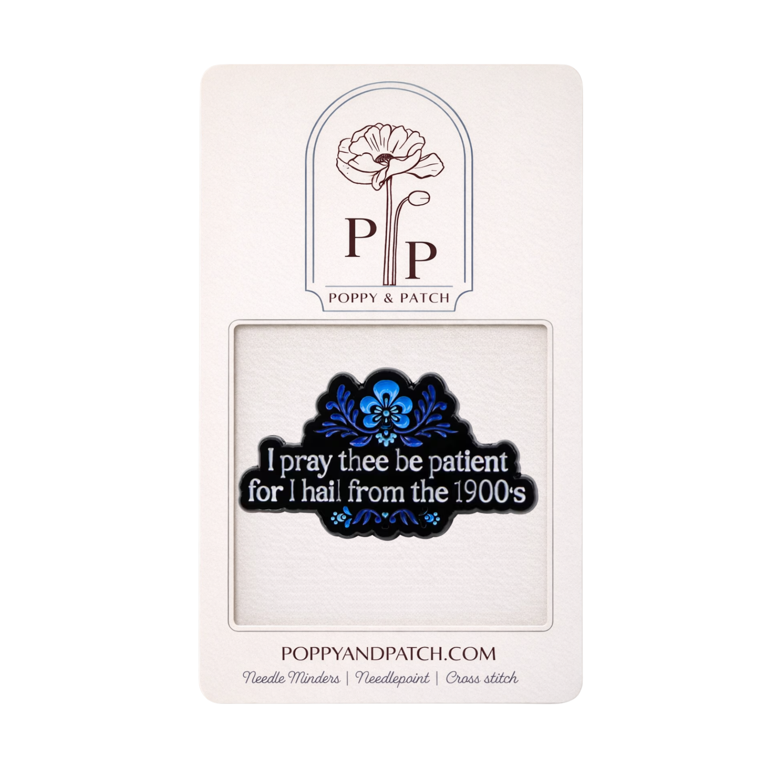 I Pray Thee Be Patient I Hail from the 1900’s Needle Minder-  Needle Holder – Needlepoint, Cross Stitch & Embroidery