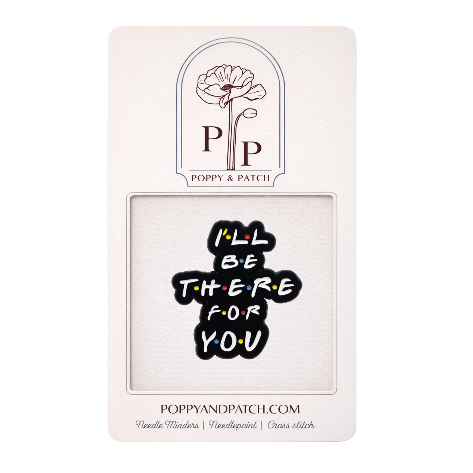 I’ll Be There for You Needle Minder – Friends TV Show Inspired Magnetic Needle Holder for Needlepoint Cross Stitch and Embroidery
