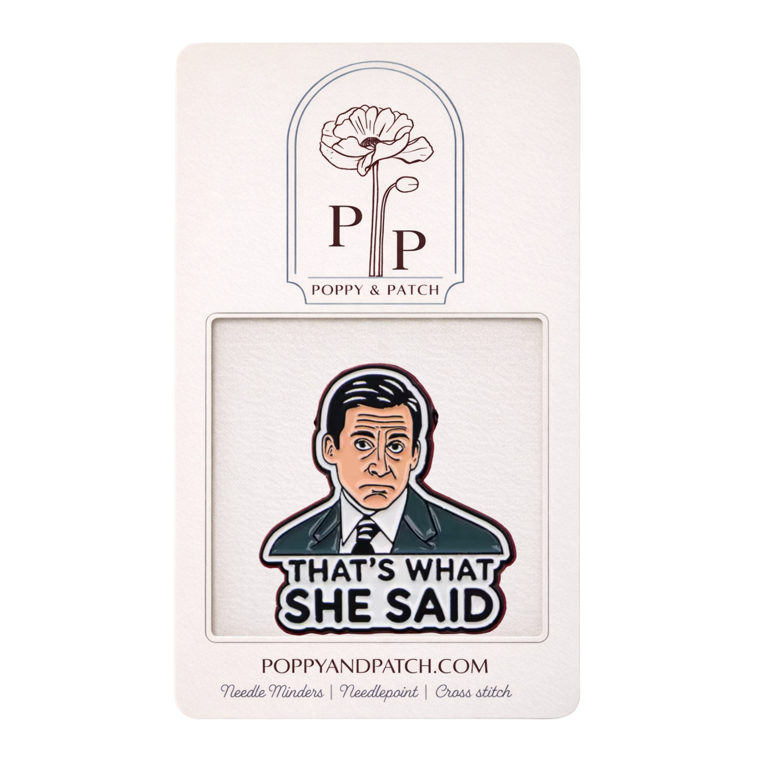 The Office That’s What She Said Needle Minder – Needlepoint Cross Stitch & Embroidery