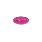 “Ugh, As If Clueless!” Needle Minder –  Needle Holder – 90s Nostalgia Cross Stitch & Embroidery Accessory