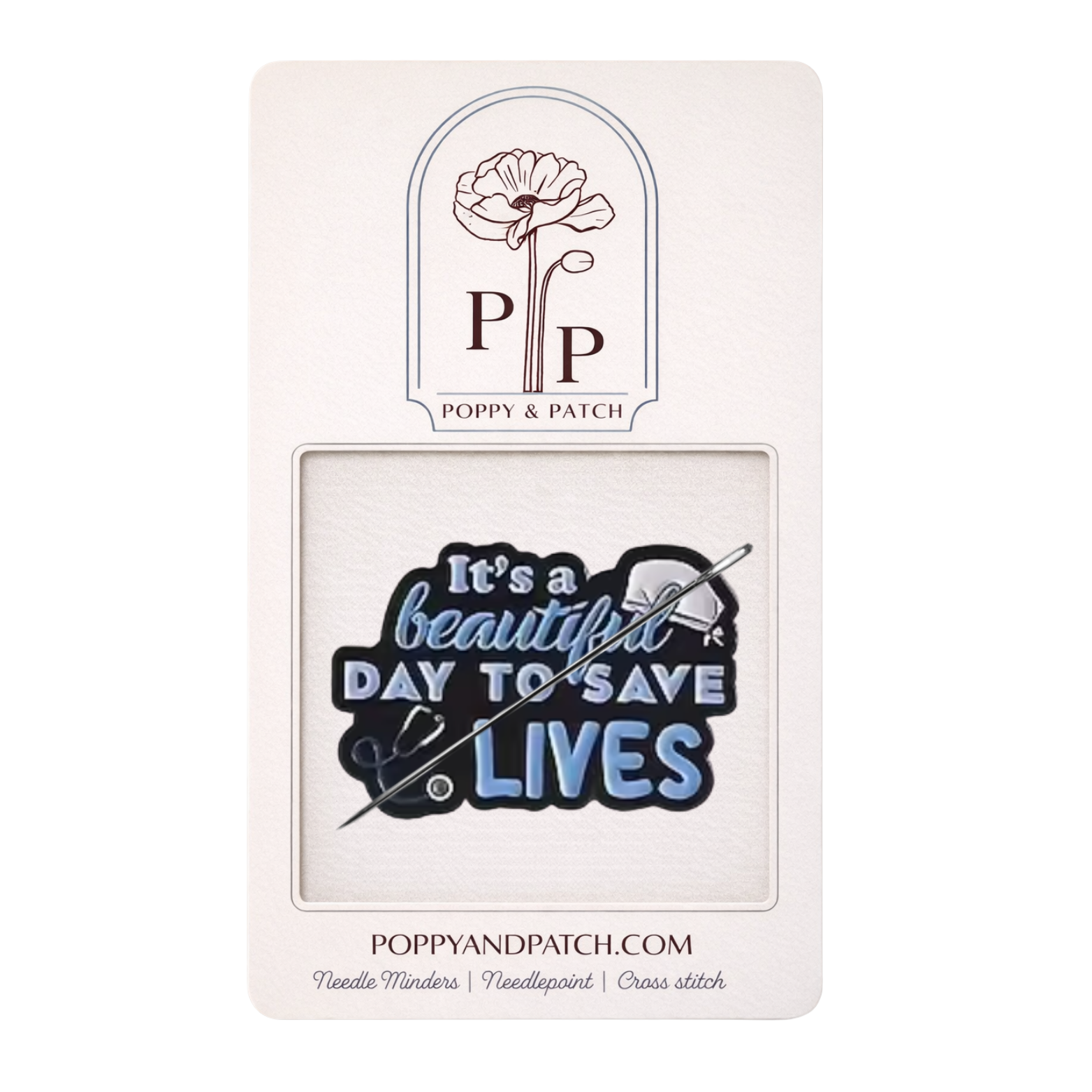 Grey’s Anatomy - It’s a Beautiful Day to Save Lives Needle Minder –Needlepoint Cross Stitch & Embroidery