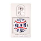 You’re Killin' Me Smalls Sandlot Needle Minder – Needle Holder – Needlepoint,  Cross Stitch, & Embroidery